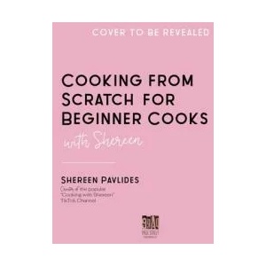 Cooking with Shereen from Scratch | Shereen Pavlides (ISBN: 9781645673040)