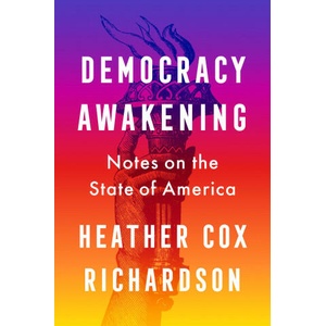 Democracy Awakening: Notes on the State of America | RICHARDSON HEATHER COX (ISBN: 9780593652961)