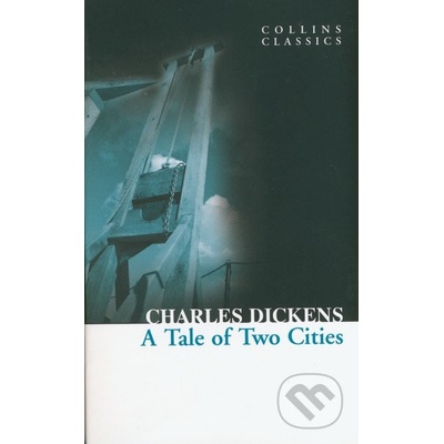 A Tale of Two Cities Collins Classics - Ch. Dickens