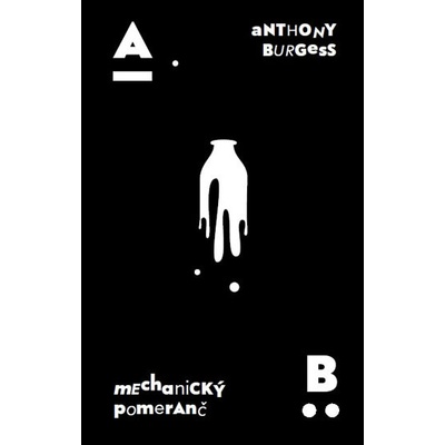 Mechanický pomeranč - Anthony Burgess