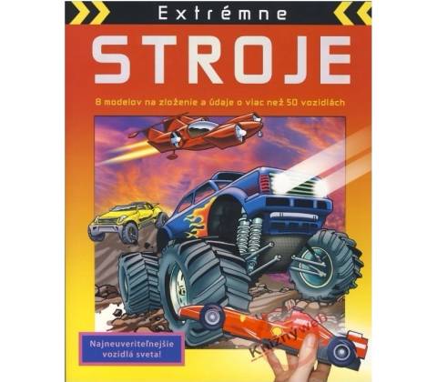 Extrémne stroje - 8 modelov