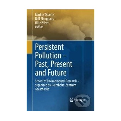 Persistent Pollution - Past, Present and Future - Markus Quante a kolektív