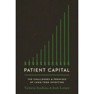 Patient Capital | Victoria Ivashina, Josh Lerner (ISBN: 9780691186733)