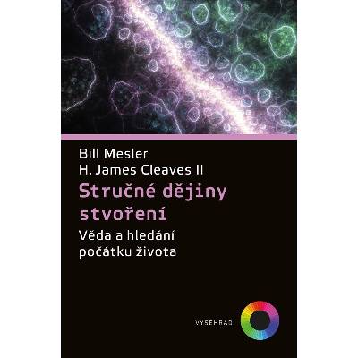 Stručné dějiny stvoření - Bill Mesler, James H. Cleaves II