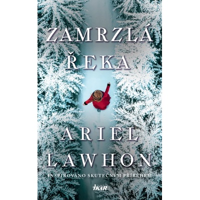 Zamrzlá řeka - Ariel Lawhon