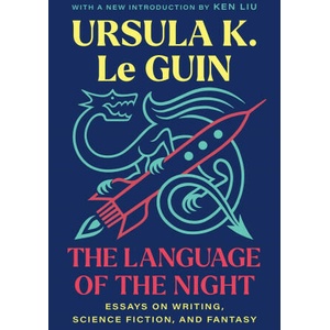The Language of the Night: Essays on Writing, Science Fiction, and Fantasy (ISBN: 9781668034903)