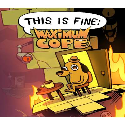 This Is Fine: Maximum Cope