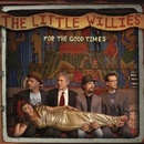 LITTLE WILLIES: FOR THE GOOD TIMES CD