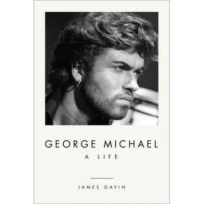 George Michael: A Life | James Gavin