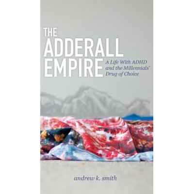 Adderall Empire | Andrew K Smith