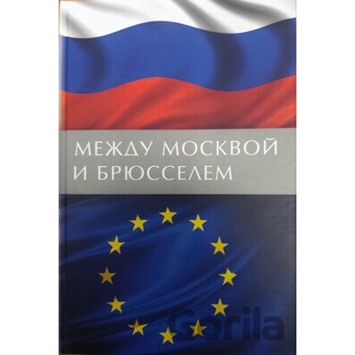 Mezdu Moskvoj i Brusselem - Rôzni autori (editori)