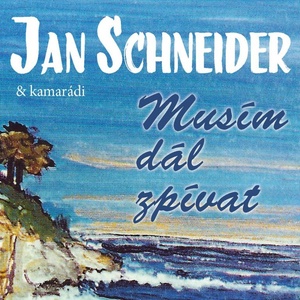 Supraphon Jan Schneider & kamarádi: Musím dál zpívat - 3CD (012874)