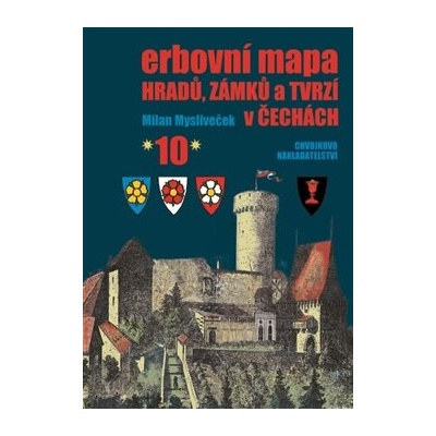 Erbovní mapa hradů, zámků a tvrzí v Čechách 10 - Milan Mysliveček