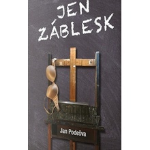 Jen záblesk - Podešva Jan