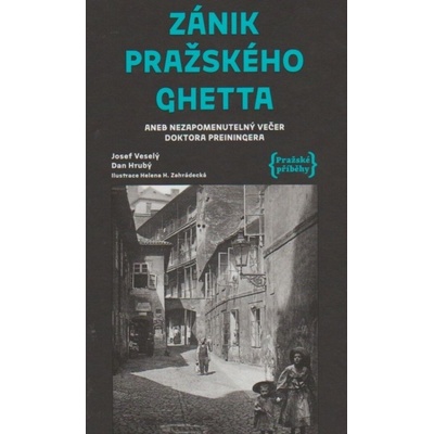Zánik pražského ghetta aneb Nezapomenutelný večer doktora Preiningera