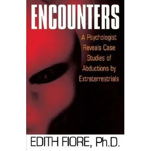 Encounters: A Psychologist Reveals Case Studies of Abductions by Extraterrestrials | Edith Fiore, R. Leo Sprinkle (ISBN: 9780345420206)