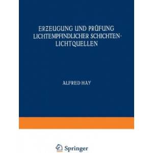 Erƶ eugung Und Prufung Lichtempfindlicher Schichten Lichtquellen | M. Andresen, F. Formstecher, W. Heyne, NA Jahr (ISBN: 9783709131589)
