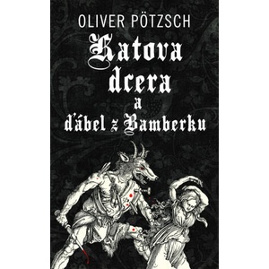 Katova dcera a ďábel z Bamberku | Oliver Pötzsch (2025)