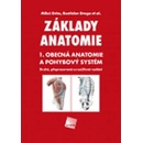 Základy anatomie. 1. Obecná anatomie a pohybový systém