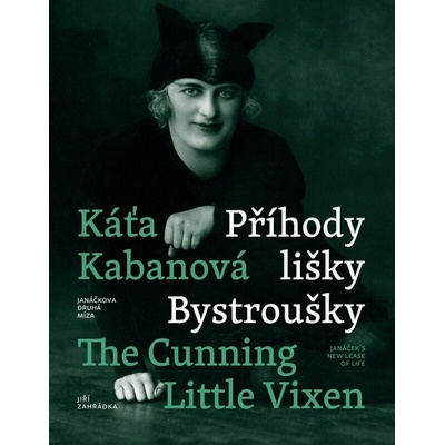Káťa Kabanová a Příhody lišky Bystroušky / Káťa Kabanová and The Cunning Little Vixen - Jiří Zahrádka