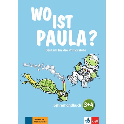 Wo ist Paula? 3 + 4 – Lehrerhandbuch