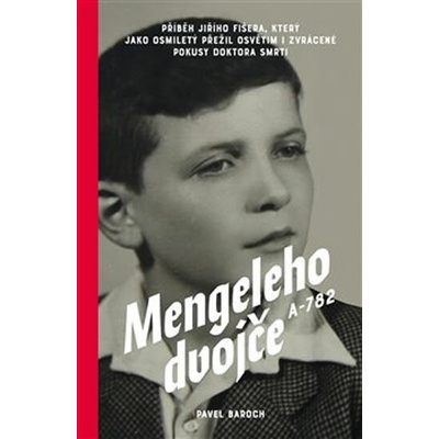 Mengeleho dvojče A-782 - Pavel Baroch