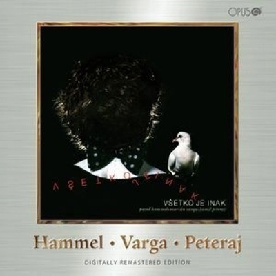 HAMMEL,VARGA,PETERAJ VSETKO JE INAK/DRE/