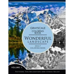 Wonderful Landscape Volume 1: Grayscale coloring books for adults Relaxation (Adult Coloring Books Series, grayscale fantasy coloring books) | Grayscale Fantasy Publishing (2016)