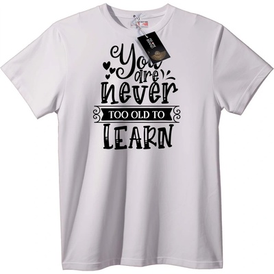 NOONEBRAND Тениска Никога не си Твърде Стар да Научиш - XL, White