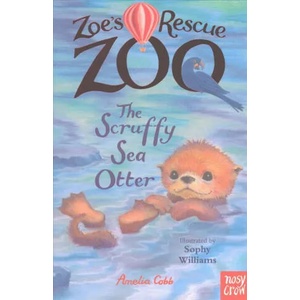 Zoe's Rescue Zoo: The Scruffy Sea Otter | Amelia Cobb (ISBN: 9780857638472)