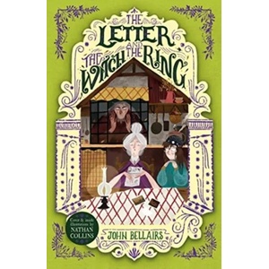 Letter, the Witch and the Ring - The House With a Clock in Its Walls 3 | John Bellairs (ISBN: 9781848127944)