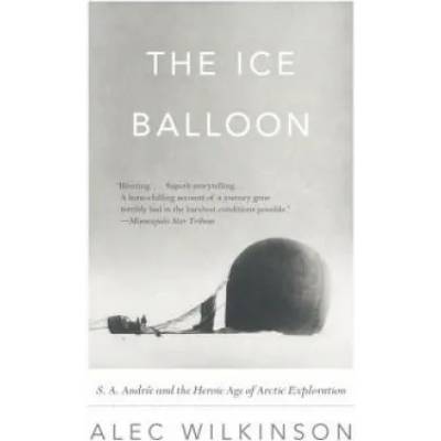 The Ice Balloon | Alec Wilkinson
