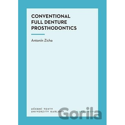 Conventional Full Denture Prosthodontics - Antonín Zicha