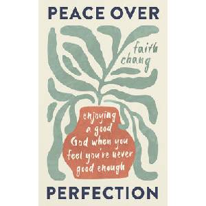 Peace Over Perfection (ISBN: 9781784989859)