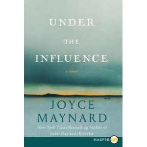 Under the Influence | Joyce Maynard (2016)