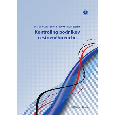 Kontroling podnikov cestovného ruchu - Marian Gúčik, Ľubica Šebová, Tibor Bajaník