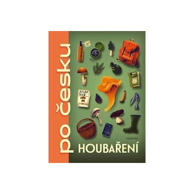 Houbaření po česku - autor neuvedený