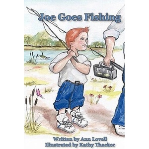 Joe Goes Fishing | Ann Lovell, Kathy Thacker (ISBN: 9781461180074)