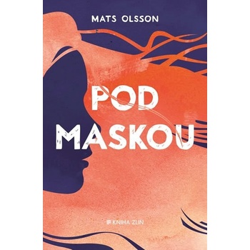 Pod maskou - Olsson Mats
