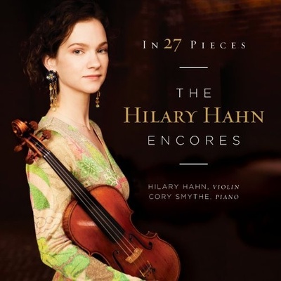 Hilary Hahn - In 27 Pieces - The Hilary Hahn Encores