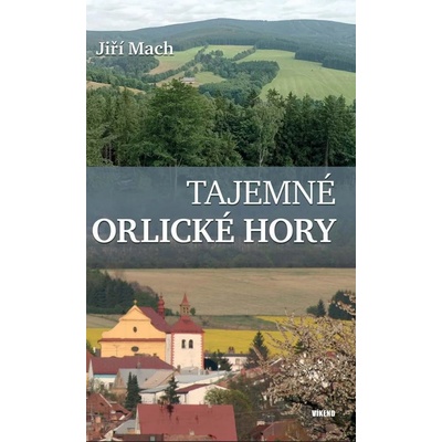 Tajemné Orlické hory - Mach Jiří