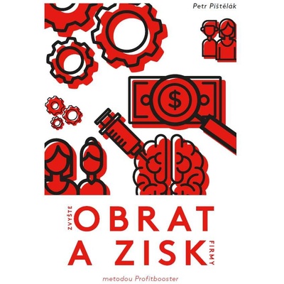 Zvyšte obrat a zisk firmy metodou Profitbooster - Pištělák Petr