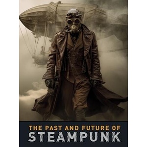The Past and Future of Steampunk (ISBN: 9786598718831)