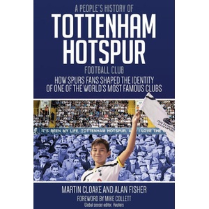 People's History of Tottenham Hotspur Football Club | Alan Fisher (ISBN: 9781801505529)