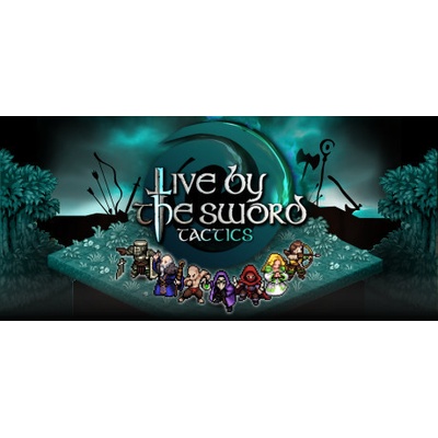 Live by the Sword: Tactics