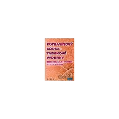 Potravinový kódex - tabakové výrobky - Kolektív autorov