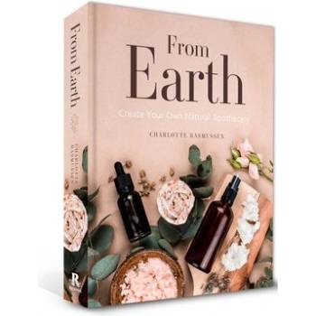 From Earth: Create Your Own Natural Apothecary Rasmussen CharlottePevná vazba