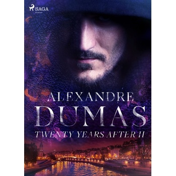 Twenty Years After II - Alexandre Dumas