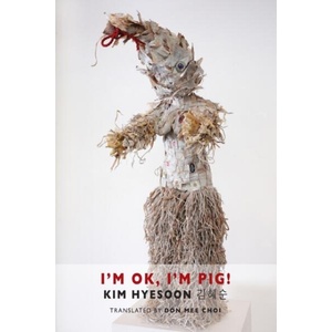 I'm Ok, I'm Pig! | Kim Hyesoon (ISBN: 9781780371023)