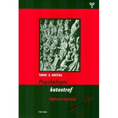 Psychologie katastrof - Tibor Brečka
